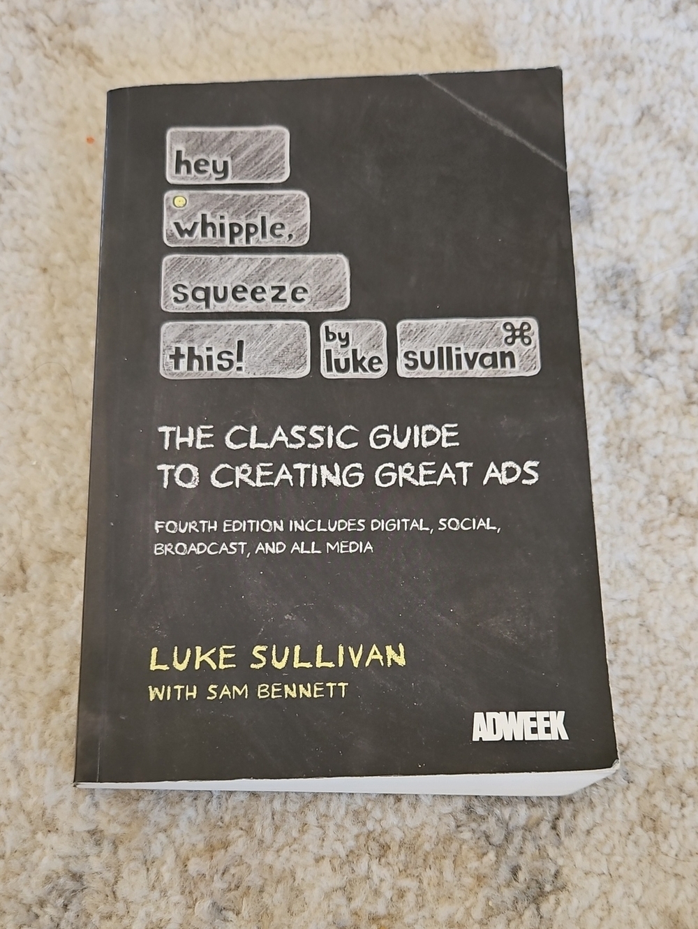 Hey Whipple, Squeeze This! by Luke Sullivan - Soft Cover